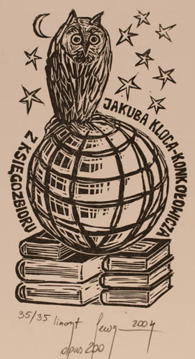 Exlibris by Malgorzaty Seweryn from Poland for Jakuba Ksiegozbioru, Z Konkolowicza- Kloca - Book Globe Owl 