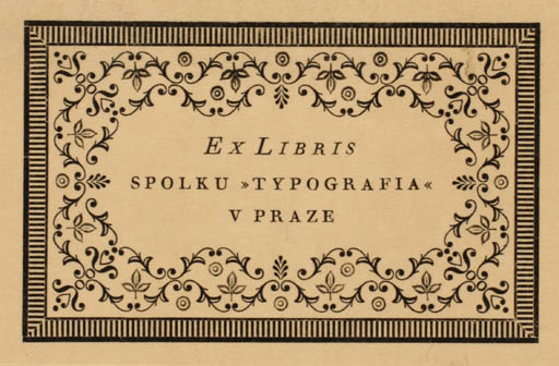 Exlibris by J. Vichnar from Czech Republic for ? Spolka Typografia v Praze - Ornament Text/Writing 